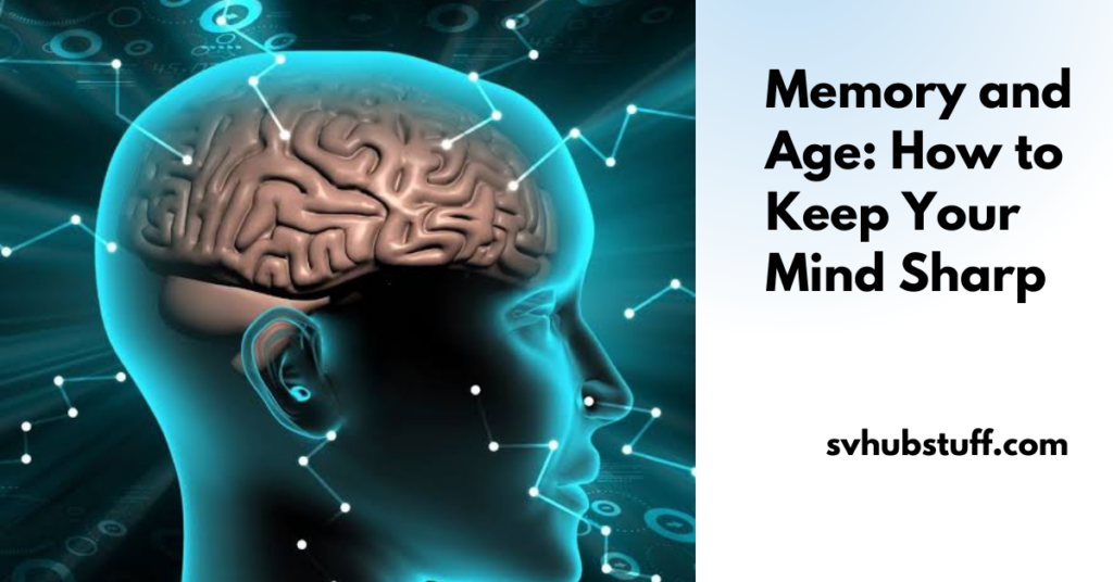 Memory and Ageing: How to Keep Our Mind Sharp as we age