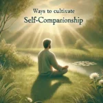 Ways to cultivate self-companionship